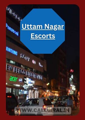 Uttam Nagar Escorts